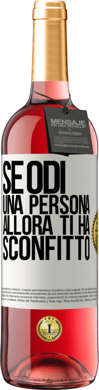 29,95 € Spedizione Gratuita | Vino rosato Edizione ROSÉ Se odi una persona, allora ti ha sconfitto Etichetta Bianca. Etichetta personalizzabile Vino giovane Raccogliere 2024 Tempranillo