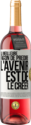 29,95 € Envoi gratuit | Vin rosé Édition ROSÉ La meilleure façon de prédire l'avenir est de le créer Étiquette Blanche. Étiquette personnalisable Vin jeune Récolte 2024 Tempranillo