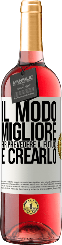 29,95 € Spedizione Gratuita | Vino rosato Edizione ROSÉ Il modo migliore per prevedere il futuro è crearlo Etichetta Bianca. Etichetta personalizzabile Vino giovane Raccogliere 2024 Tempranillo