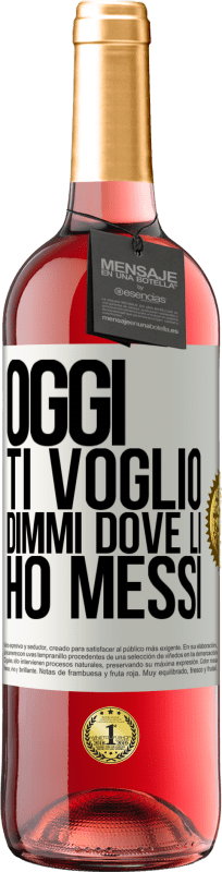 29,95 € Spedizione Gratuita | Vino rosato Edizione ROSÉ Oggi ti voglio. Dimmi dove li ho messi Etichetta Bianca. Etichetta personalizzabile Vino giovane Raccogliere 2024 Tempranillo