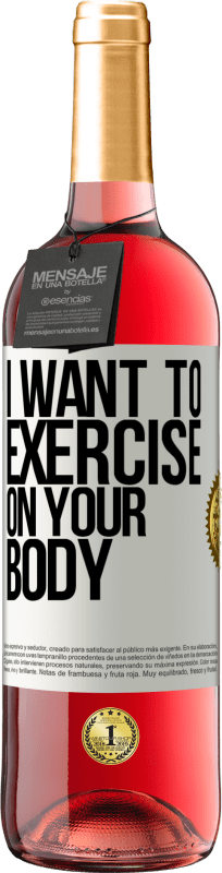 29,95 € Free Shipping | Rosé Wine ROSÉ Edition I want to exercise on your body White Label. Customizable label Young wine Harvest 2024 Tempranillo