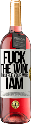 29,95 € Free Shipping | Rosé Wine ROSÉ Edition Fuck the wind, to ruffle your wings, I am White Label. Customizable label Young wine Harvest 2024 Tempranillo