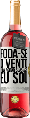 29,95 € Envio grátis | Vinho rosé Edição ROSÉ Foda-se o vento, para agitar suas asas, eu sou Etiqueta Branca. Etiqueta personalizável Vinho jovem Colheita 2025 Tempranillo