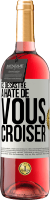 29,95 € Envoi gratuit | Vin rosé Édition ROSÉ Ce désastre a hâte de vous croiser Étiquette Blanche. Étiquette personnalisable Vin jeune Récolte 2024 Tempranillo