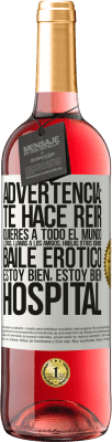 29,95 € Envío gratis | Vino Rosado Edición ROSÉ Advertencia: te hace reir, quieres a todo el mundo, lloras, llamas a los amigos, hablas otros idiomas, baile erótico, estoy Etiqueta Blanca. Etiqueta personalizable Vino joven Cosecha 2024 Tempranillo