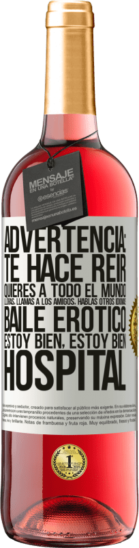 29,95 € Envío gratis | Vino Rosado Edición ROSÉ Advertencia: te hace reir, quieres a todo el mundo, lloras, llamas a los amigos, hablas otros idiomas, baile erótico, estoy Etiqueta Blanca. Etiqueta personalizable Vino joven Cosecha 2024 Tempranillo