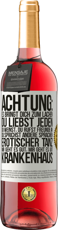 29,95 € Kostenloser Versand | Roséwein ROSÉ Ausgabe Achtung: es bringt dich zum Lachen, du liebst jeden, du weinst, du rufst Freunde an, du sprichst andere Sprachen, erotischer Weißes Etikett. Anpassbares Etikett Junger Wein Ernte 2024 Tempranillo