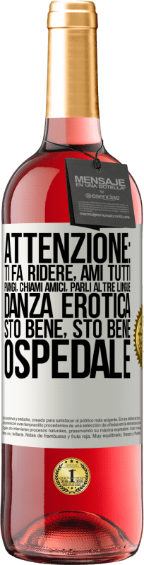 29,95 € Spedizione Gratuita | Vino rosato Edizione ROSÉ Attenzione: ti fa ridere, ami tutti, piangi, chiami amici, parli altre lingue, danza erotica, sto bene sto bene, ospedale Etichetta Bianca. Etichetta personalizzabile Vino giovane Raccogliere 2025 Tempranillo