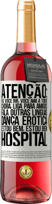 29,95 € Envio grátis | Vinho rosé Edição ROSÉ Atenção: faz você rir, você ama a todos, chora, liga para amigos, fala outras línguas, dança erótica, estou bem, estou bem, Etiqueta Branca. Etiqueta personalizável Vinho jovem Colheita 2025 Tempranillo