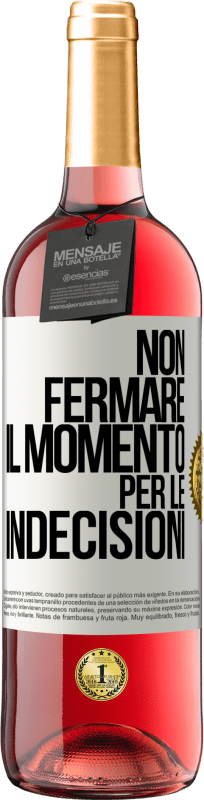 29,95 € Spedizione Gratuita | Vino rosato Edizione ROSÉ Non fermare il momento per le indecisioni Etichetta Bianca. Etichetta personalizzabile Vino giovane Raccogliere 2025 Tempranillo
