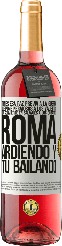 29,95 € Envío gratis | Vino Rosado Edición ROSÉ Tienes esa paz previa a la guerra que pone nerviosos a los valientes, que convierte en salvajes a los cobardes. Roma Etiqueta Blanca. Etiqueta personalizable Vino joven Cosecha 2024 Tempranillo