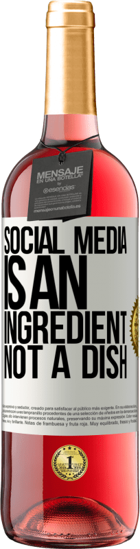 29,95 € Бесплатная доставка | Розовое вино Издание ROSÉ Социальные медиа это ингредиент, а не блюдо Белая этикетка. Настраиваемая этикетка Молодое вино Урожай 2023 Tempranillo