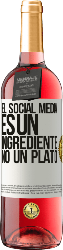 29,95 € Envío gratis | Vino Rosado Edición ROSÉ El social media es un ingrediente, no un plato Etiqueta Blanca. Etiqueta personalizable Vino joven Cosecha 2023 Tempranillo