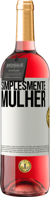 29,95 € Envio grátis | Vinho rosé Edição ROSÉ Simplesmente mulher Etiqueta Branca. Etiqueta personalizável Vinho jovem Colheita 2023 Tempranillo