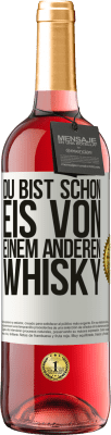 29,95 € Kostenloser Versand | Roséwein ROSÉ Ausgabe Du bist schon Eis von einem anderen Whisky Weißes Etikett. Anpassbares Etikett Junger Wein Ernte 2024 Tempranillo