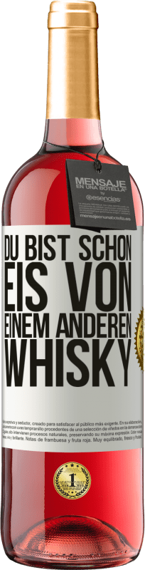 29,95 € Kostenloser Versand | Roséwein ROSÉ Ausgabe Du bist schon Eis von einem anderen Whisky Weißes Etikett. Anpassbares Etikett Junger Wein Ernte 2024 Tempranillo