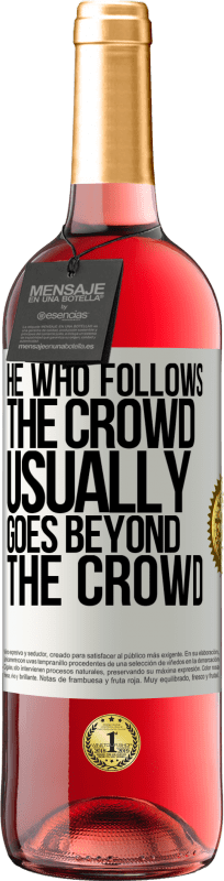 29,95 € 送料無料 | ロゼワイン ROSÉエディション 群衆をフォローする彼は、通常群衆を超えています ホワイトラベル. カスタマイズ可能なラベル 若いワイン 収穫 2025 Tempranillo