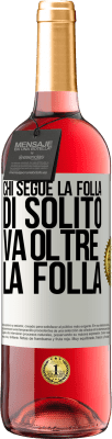 29,95 € Spedizione Gratuita | Vino rosato Edizione ROSÉ Chi segue la folla, di solito va oltre la folla Etichetta Bianca. Etichetta personalizzabile Vino giovane Raccogliere 2024 Tempranillo