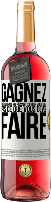 29,95 € Envoi gratuit | Vin rosé Édition ROSÉ Gagnez de l'argent en faisant ce que vous aimez pas ce que vous devez faire Étiquette Blanche. Étiquette personnalisable Vin jeune Récolte 2023 Tempranillo