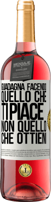 29,95 € Spedizione Gratuita | Vino rosato Edizione ROSÉ Guadagna facendo quello che ti piace, non quello che ottieni Etichetta Bianca. Etichetta personalizzabile Vino giovane Raccogliere 2023 Tempranillo