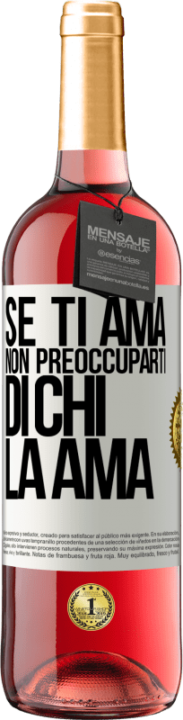 29,95 € Spedizione Gratuita | Vino rosato Edizione ROSÉ Se ti ama, non preoccuparti di chi la ama Etichetta Bianca. Etichetta personalizzabile Vino giovane Raccogliere 2024 Tempranillo