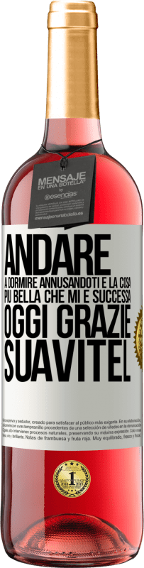 29,95 € Spedizione Gratuita | Vino rosato Edizione ROSÉ Andare a dormire annusandoti è la cosa più bella che mi è successa oggi. Grazie Suavitel Etichetta Bianca. Etichetta personalizzabile Vino giovane Raccogliere 2024 Tempranillo