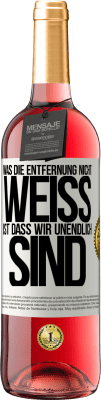 29,95 € Kostenloser Versand | Roséwein ROSÉ Ausgabe Was die Entfernung nicht weiß ist, dass wir unendlich sind Weißes Etikett. Anpassbares Etikett Junger Wein Ernte 2024 Tempranillo