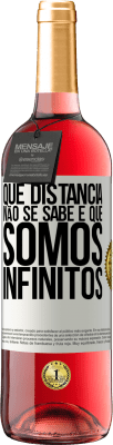 29,95 € Envio grátis | Vinho rosé Edição ROSÉ Que distância não se sabe é que somos infinitos Etiqueta Branca. Etiqueta personalizável Vinho jovem Colheita 2025 Tempranillo