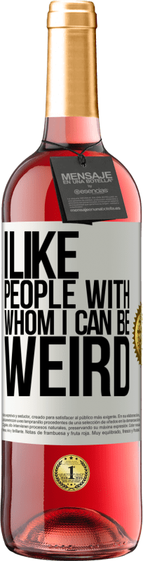 29,95 € Free Shipping | Rosé Wine ROSÉ Edition I like people with whom I can be weird White Label. Customizable label Young wine Harvest 2024 Tempranillo