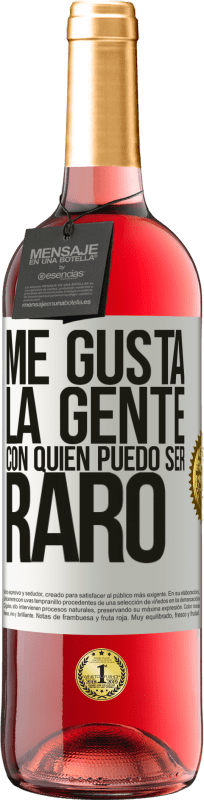 29,95 € Envío gratis | Vino Rosado Edición ROSÉ Me gusta la gente con quien puedo ser raro Etiqueta Blanca. Etiqueta personalizable Vino joven Cosecha 2024 Tempranillo