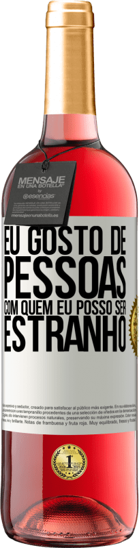 29,95 € Envio grátis | Vinho rosé Edição ROSÉ Eu gosto de pessoas com quem eu posso ser estranho Etiqueta Branca. Etiqueta personalizável Vinho jovem Colheita 2024 Tempranillo