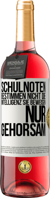 29,95 € Kostenloser Versand | Roséwein ROSÉ Ausgabe Schulnoten bestimmen nicht die Intelligenz. Sie beweisen nur Gehorsam Weißes Etikett. Anpassbares Etikett Junger Wein Ernte 2023 Tempranillo