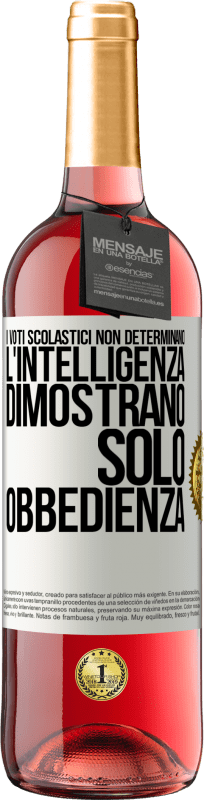 29,95 € Spedizione Gratuita | Vino rosato Edizione ROSÉ I voti scolastici non determinano l'intelligenza. Dimostrano solo obbedienza Etichetta Bianca. Etichetta personalizzabile Vino giovane Raccogliere 2024 Tempranillo