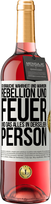 29,95 € Kostenloser Versand | Roséwein ROSÉ Ausgabe Ich brauche Wahrheit und Wahnsinn, Rebellion und Feuer, und das alles in derselben Person Weißes Etikett. Anpassbares Etikett Junger Wein Ernte 2024 Tempranillo