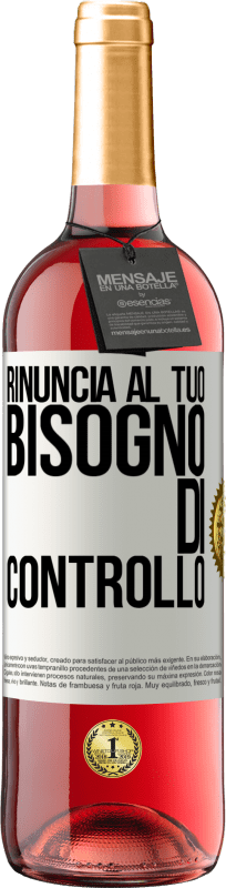 29,95 € Spedizione Gratuita | Vino rosato Edizione ROSÉ Rinuncia al tuo bisogno di controllo Etichetta Bianca. Etichetta personalizzabile Vino giovane Raccogliere 2024 Tempranillo