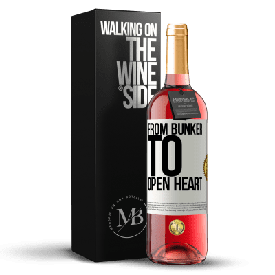 «From bunker to open heart» ROSÉ Edition
