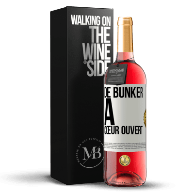 «De bunker à cœur ouvert» Édition ROSÉ