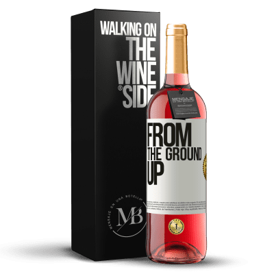 «From The Ground Up» ROSÉ Ausgabe