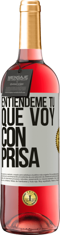 29,95 € Envío gratis | Vino Rosado Edición ROSÉ Entiéndeme tú, que voy con prisa Etiqueta Blanca. Etiqueta personalizable Vino joven Cosecha 2024 Tempranillo