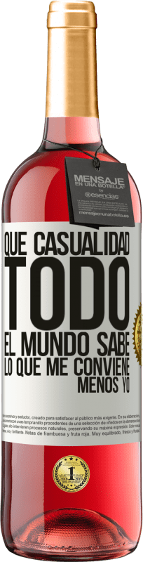 29,95 € Envío gratis | Vino Rosado Edición ROSÉ Qué casualidad. Todo el mundo sabe lo que me conviene, menos yo Etiqueta Blanca. Etiqueta personalizable Vino joven Cosecha 2024 Tempranillo