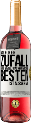 29,95 € Kostenloser Versand | Roséwein ROSÉ Ausgabe Was für ein Zufall. Jeder weiß, was für mich am Besten ist, außer mir Weißes Etikett. Anpassbares Etikett Junger Wein Ernte 2023 Tempranillo