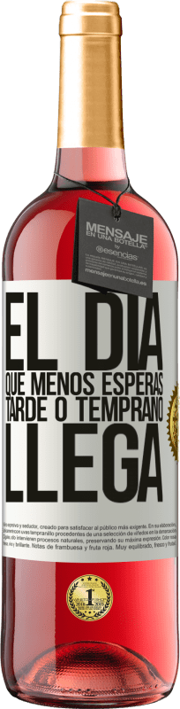 29,95 € Envío gratis | Vino Rosado Edición ROSÉ El día que menos esperas, tarde o temprano llega Etiqueta Blanca. Etiqueta personalizable Vino joven Cosecha 2024 Tempranillo