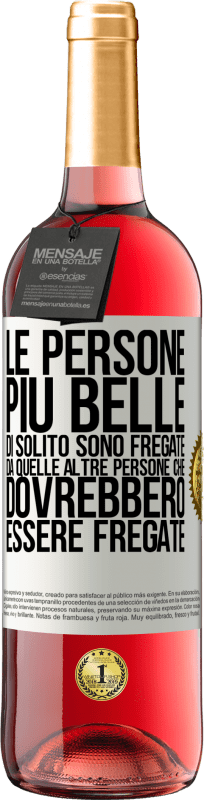 29,95 € Spedizione Gratuita | Vino rosato Edizione ROSÉ Le persone più belle di solito sono fregate da quelle altre persone che dovrebbero essere fregate Etichetta Bianca. Etichetta personalizzabile Vino giovane Raccogliere 2025 Tempranillo