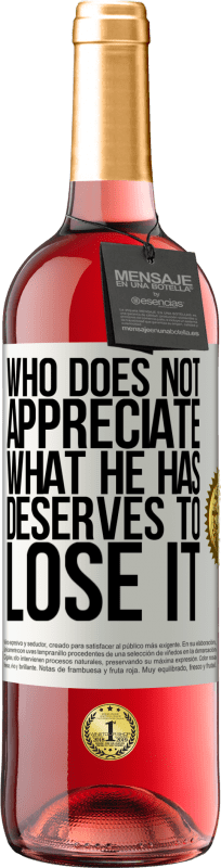 29,95 € 送料無料 | ロゼワイン ROSÉエディション 誰が彼が持っているものに感謝していない、それを失うに値する ホワイトラベル. カスタマイズ可能なラベル 若いワイン 収穫 2025 Tempranillo