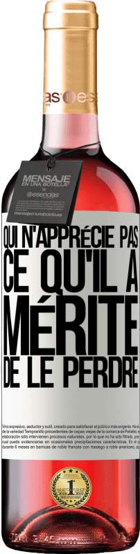 29,95 € Envoi gratuit | Vin rosé Édition ROSÉ Qui n'apprécie pas ce qu'il a, mérite de le perdre Étiquette Blanche. Étiquette personnalisable Vin jeune Récolte 2024 Tempranillo