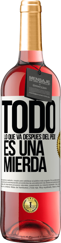 29,95 € Envío gratis | Vino Rosado Edición ROSÉ Todo lo que va después del pedo es una mierda Etiqueta Blanca. Etiqueta personalizable Vino joven Cosecha 2024 Tempranillo