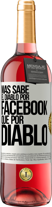 29,95 € Envío gratis | Vino Rosado Edición ROSÉ Más sabe el diablo por Facebook que por diablo Etiqueta Blanca. Etiqueta personalizable Vino joven Cosecha 2025 Tempranillo