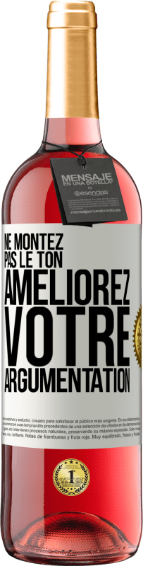 29,95 € Envoi gratuit | Vin rosé Édition ROSÉ Ne montez pas le ton, améliorez votre argumentation Étiquette Blanche. Étiquette personnalisable Vin jeune Récolte 2024 Tempranillo