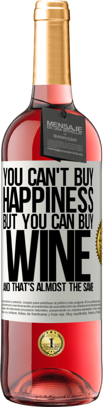 29,95 € 送料無料 | ロゼワイン ROSÉエディション 幸せを買うことはできませんが、ワインを買うことはできますが、それはほとんど同じです ホワイトラベル. カスタマイズ可能なラベル 若いワイン 収穫 2023 Tempranillo