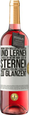 29,95 € Kostenloser Versand | Roséwein ROSÉ Ausgabe Warum sich Wölfen anschließen und lernen zu heulen, wenn man sich mit Sternen zusammensetzen und lernen kann zu glänzen? Weißes Etikett. Anpassbares Etikett Junger Wein Ernte 2024 Tempranillo